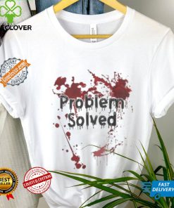 Problem Solved Bloody Shirt Funny Halloween T Shirt Mens Bloody Problem Solved T Shirt Spooky Novelty Tee 3 Problem Solved Bloody Shirt Funny Halloween T Shirt Mens Bloody Problem Solved T Shirt Spooky Novelty Tee