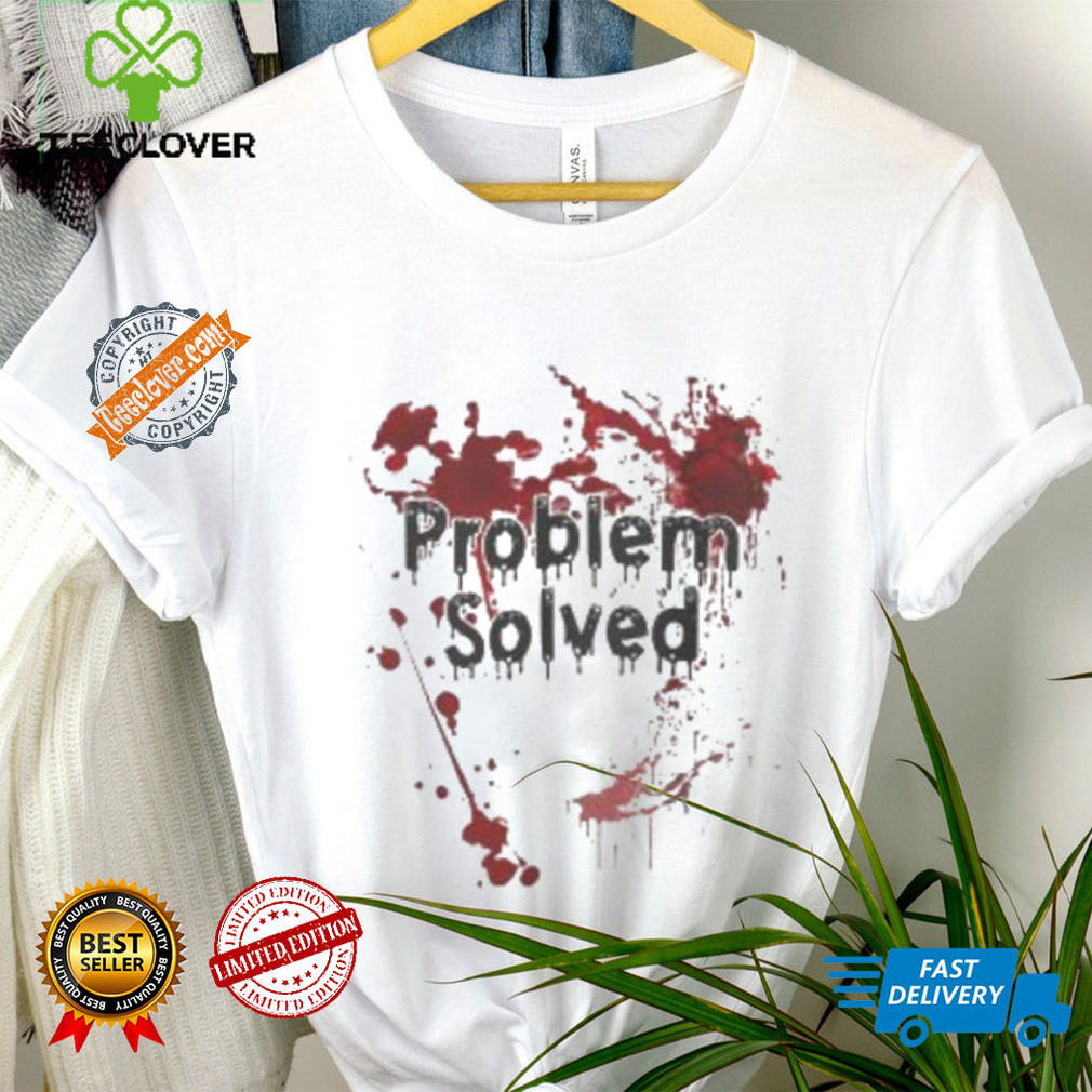 Problem Solved Bloody Shirt Funny Halloween T Shirt Mens Bloody Problem Solved T Shirt Spooky Novelty Tee Problem Solved Bloody Shirt Funny Halloween T Shirt Mens Bloody Problem Solved T Shirt Spooky Novelty Tee