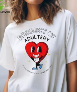 Product of adultery it started playful but turned unfaithful heart hoodie, sweater, longsleeve, shirt v-neck, t-shirt