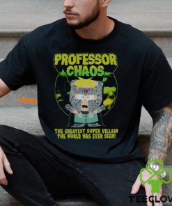 Professor Chaos The Greatest Super Villain The World Has Ever Seen Shirt