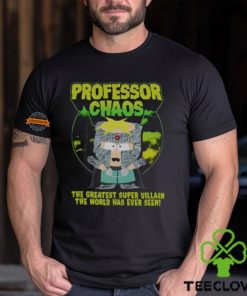 Professor Chaos The Greatest Super Villain The World Has Ever Seen Shirt