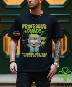 Professor Chaos The Greatest Super Villain The World Has Ever Seen Shirt