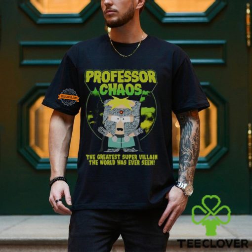Professor Chaos The Greatest Super Villain The World Has Ever Seen Shirt