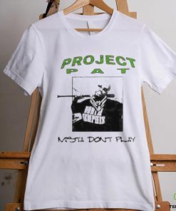 Project Pat Mista Don’t Play Shirt