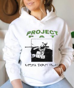 Project Pat Mista Don’t Play Shirt