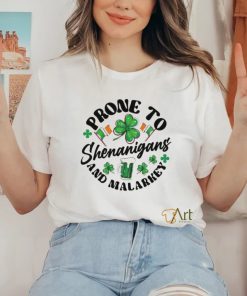 Prone to shenanigans and malarkey St Patrick’s Day shirt