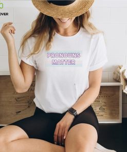 Pronouns matter transgender awareness shirt