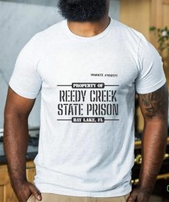 Property of reedy creek state prison shirt
