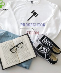 Prosecutor Vs Convicted Felon Vote Print T shirt