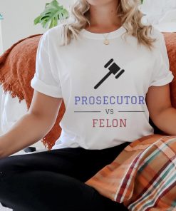 Prosecutor Vs Convicted Felon Vote Print T hoodie, sweater, longsleeve, shirt v-neck, t-shirt