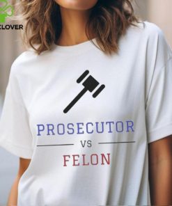 Prosecutor Vs Convicted Felon Vote Print T hoodie, sweater, longsleeve, shirt v-neck, t-shirt