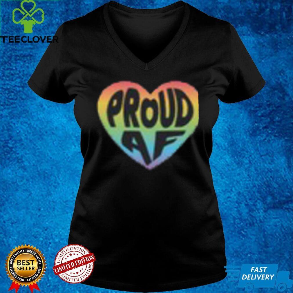 Proud Af Pride Shirt