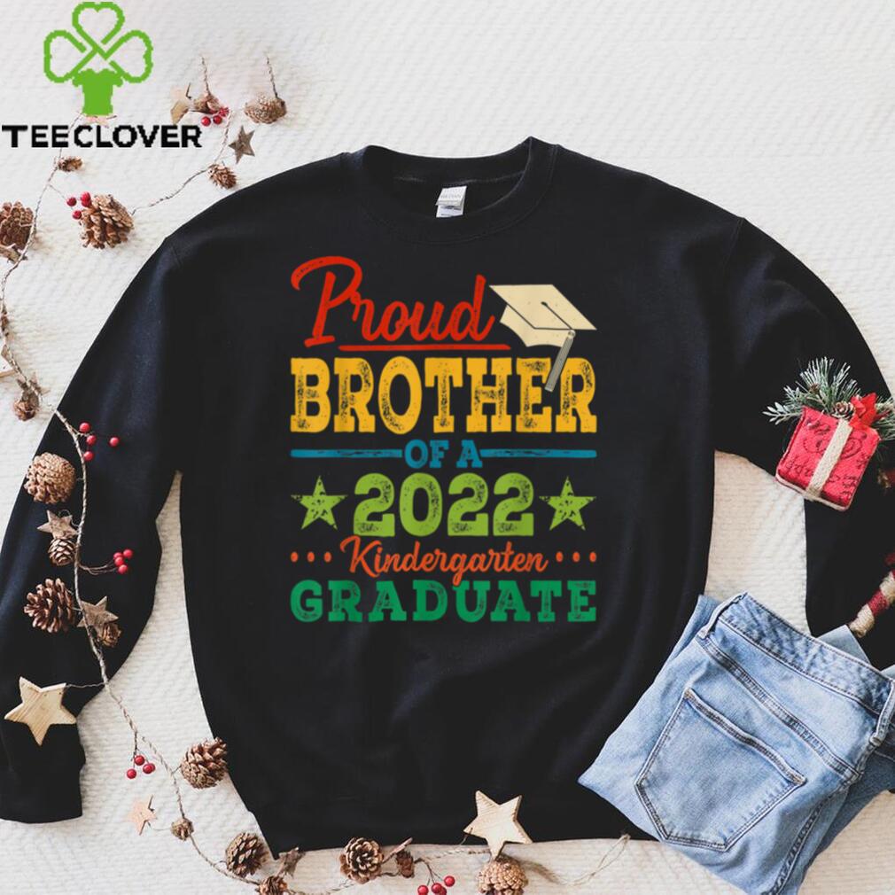 Proud Brother Of A 2022 Kindergarten Graduate Graduation T Shirt