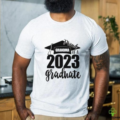 Proud Grandma Of A 2023 Graduate Shirt