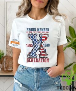 Proud Member Of The Fuck Your Feelings Generation X Shirt 2 Proud Member Of The Fuck Your Feelings Generation X Shirt