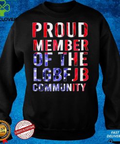 Proud Member Of The LGBFJB Community Usa Flag Shirt