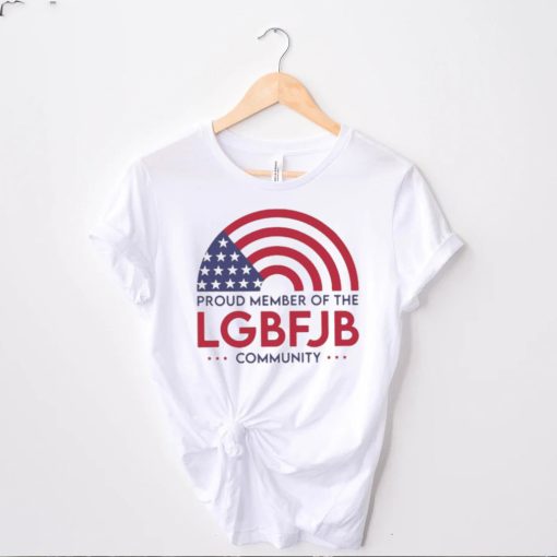 Proud Member of The LGBFJB Community Shirt