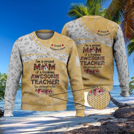 Proud Mom Of A Teacher 3D Full Print Ugly Sweater Christmas Gift Sweater