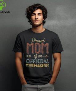 Proud Mom of Official Teenager 13th Birthday 13 Years Old T Shirt 1 Proud Mom of Official Teenager 13th Birthday 13 Years Old T Shirt