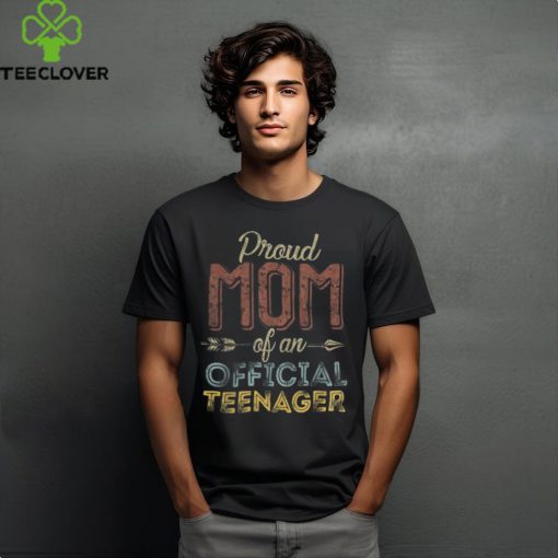 Proud Mom of Official Teenager 13th Birthday 13 Years Old T Shirt