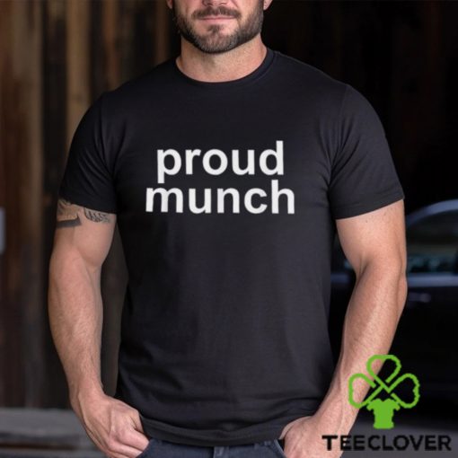 Proud Munch Shirt Funny Gift For Men Women, Streetwear Tee