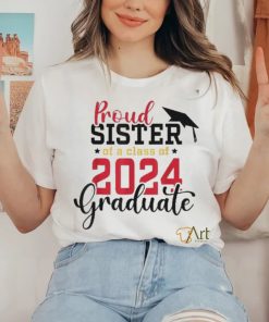 Proud Sister Of A Class 2024 Graduate Senior Graduation Shirt 1 Proud Sister Of A Class 2024 Graduate Senior Graduation Shirt