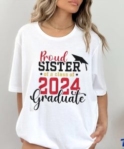 Proud Sister Of A Class 2024 Graduate Senior Graduation Shirt 2 Proud Sister Of A Class 2024 Graduate Senior Graduation Shirt