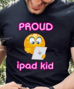 Proud Tablet Ipad Kid Shirt
