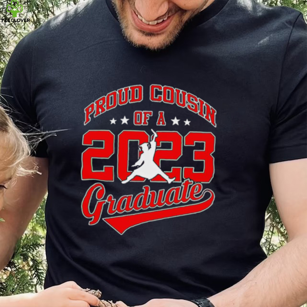 Proud cousin of a 2023 graduate shirt