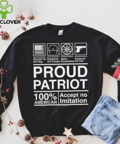 Proud patriot Accept no imitation shirt