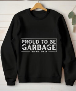 Proud to Be Garbage Trump 2024 Shirt 2 Proud to Be Garbage Trump 2024 Shirt