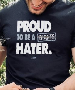 Proud to be a Giants Hater Shirt 1 Proud to be a Giants Hater Shirt