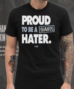 Proud to be a Giants Hater Shirt 3 Proud to be a Giants Hater Shirt
