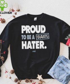 Proud to be a Giants Hater Shirt 5 Proud to be a Giants Hater Shirt