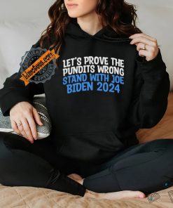 Prove the Pundits Wrong Stand With Joe Biden 2024 Funny T Shirt
