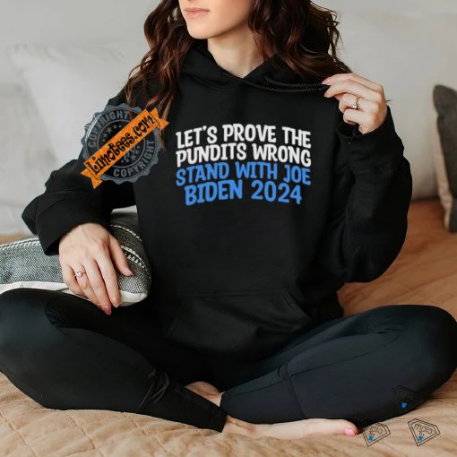 Prove the Pundits Wrong Stand With Joe Biden 2024 Funny T Shirt