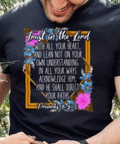 Proverbs 3_5 6 Bible Verse Religious Christian Men and Women T Shirt