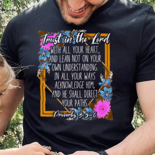 Proverbs 3_5 6 Bible Verse Religious Christian Men and Women T Shirt