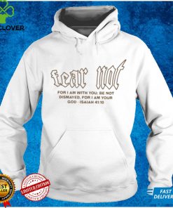 Provision Of Grace The Fear Not hoodie, sweater, longsleeve, shirt v-neck, t-shirt