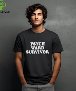 Psych Ward Survivor New Shirt