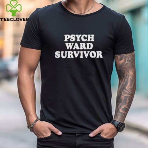 Psych Ward Survivor New Shirt