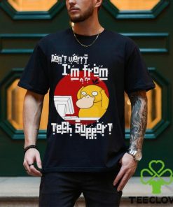 Psyduck don’t worry I’m from tech support shirt