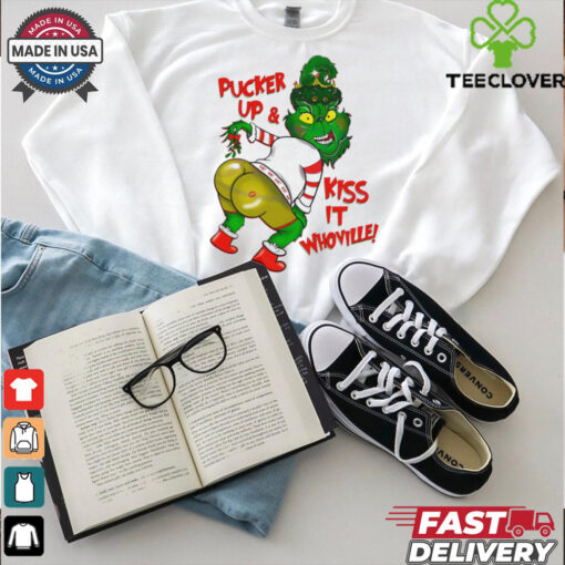 Pucker Up And Kiss It Whoville Christmas Grinch shirt