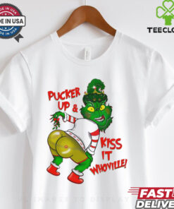 Pucker Up And Kiss It Whoville Christmas Grinch shirt
