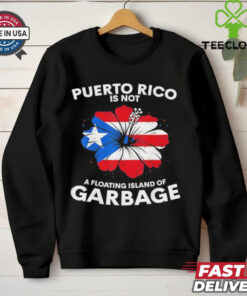 Puerto Rico Is Not A Floating Island Of Garbage Donald Trump Boards Garbage Truck Truck ‘in Honour Of Kamala And Joe Biden T shirt