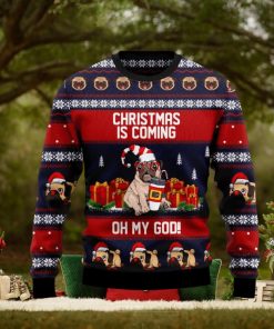 Pug Christmas Is Coming Ugly Christmas Sweater