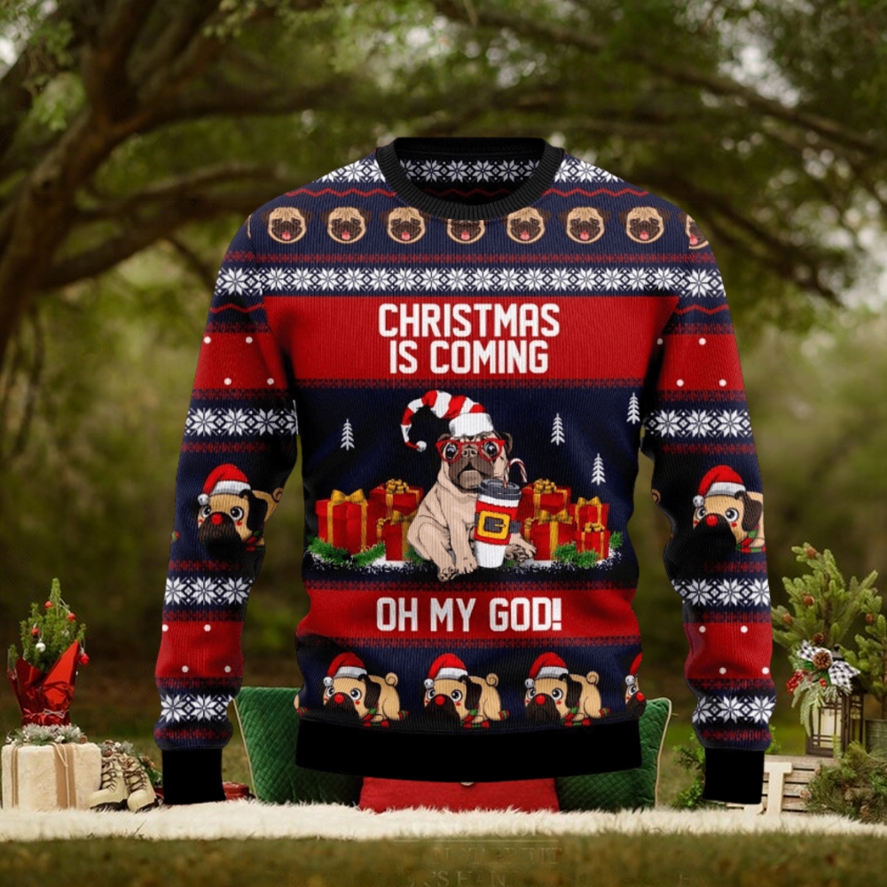 Pug Christmas Is Coming Ugly Christmas Sweater Pug Christmas Is Coming Ugly Christmas Sweater