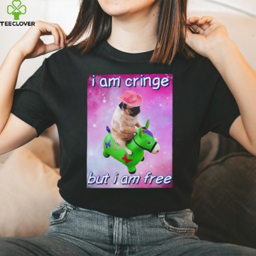 Pug i am cringe but i am free hoodie, sweater, longsleeve, shirt v-neck, t-shirt