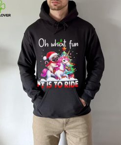 Pug riding Unicorn oh what fun it is to ride Xmas hoodie, sweater, longsleeve, shirt v-neck, t-shirt