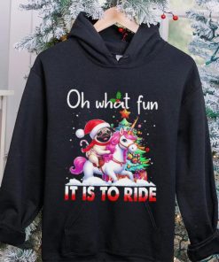 Pug riding Unicorn oh what fun it is to ride Xmas hoodie, sweater, longsleeve, shirt v-neck, t-shirt